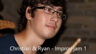 Christian &amp; Ryan - Improv jam 1