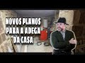 NOVOS PROJETOS PARA A CAVERNA DA CASA NOVA