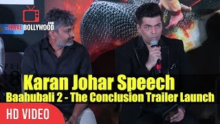 Karan Johar Full Speech At Baahubali 2 - The Conclusion Trailer Launch