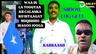 Lug Geeloo Udhaaranaayo Ninkii Calanka Ku Istaa