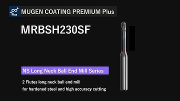 NS TOOL Product: MUGEN COATING PREMIUM Plus Long Neck Ball End Mill MRBSH230SF