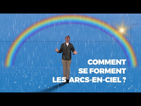 Vidéo: Qu'est-ce qu'un arc-en-ciel ? Comment apparaît-elle ?