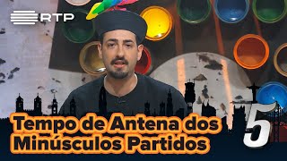 Tempo de Antena dos Minúsculos Partidos | 5 Para a Meia-Noite | RTP