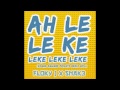 Ah Leki Leki Floky J X Snak3 Moombahton Remix Ah Leki Leki Floky J X Snak3 Moombahton Remix