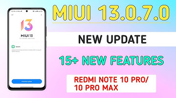 Miui 13.0.7.0 Redmi Note 10 Pro | Miui 13.0.7.0 Redmi Note 10 Pro Max | Miui 13.0.7.0 Update