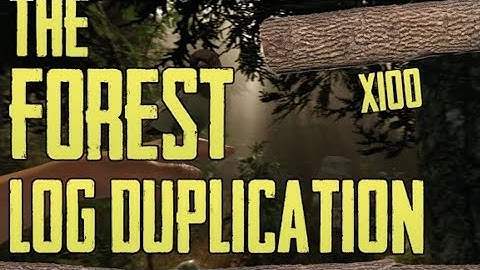 Log duplication glitch the forest PS4