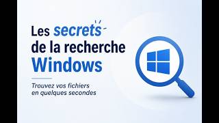 Les secrets de la recherche Windows