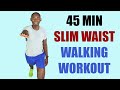45 Minute SLIM WAIST Walking Workout at Home/ Fat Burning Cardio 🔥400🔥