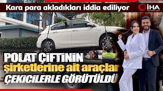Polatların Şirketlerine Ait Araçlar Çekiliyor!