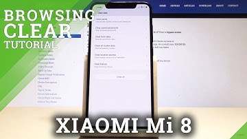 How to Clear Browsing on XIAOMI Mi 8 - Reset Browser Data