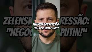 EUA e Europa pressionam Zelensky: “negocie com Putin” (Rússia e Ucrânia)