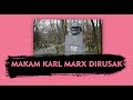 Makam karl marx dirusak orang tak dikenal  semenit 