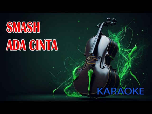 Smash Ada Cinta Karaoke class=