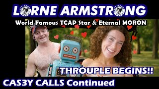 Lorne Armstrong - Cas3y Calls - The "Throuple" Begins w/ @ExDerek