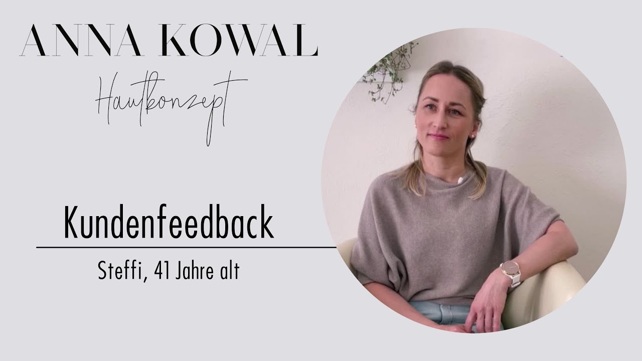 Hautpflege Kundenfeedback - Steffi - Anna Kowal Hautkonzept