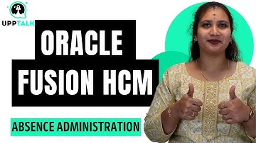 Oracle Fusion HCM Absence Administration | Absence Administration in Oracle Fusion HCM | UppTalk