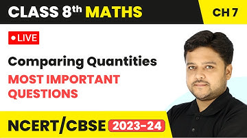 Comparing Quantities - Most Important Questions | Class 8 Maths Chapter 7 | LIVE
