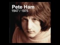 Pete ham  no matter what