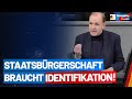 Staatsbürgerschaft braucht Identifikation! - Gottfried Curio - AfD-Fraktion im Bundestag