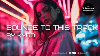 Kyro - Bounce To This Track