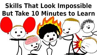 Skills That Look Impossible But Take 10 Minutes To Learn