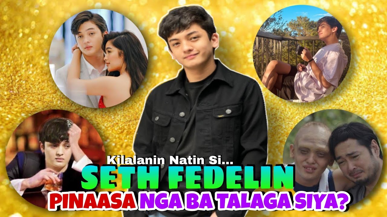 Ang Tunay na Pagkatao ni SETH FEDELIN, Pinaasa Nga Ba Talaga Siya? Real Name, Age, Height, Biography