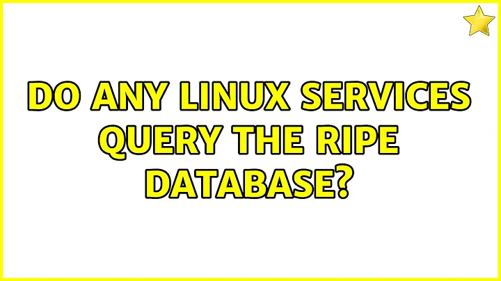 Do any linux services query the RIPE database?