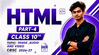 HTML-5 Image,Audio and Video part-4 Class 10th CBSC computer application