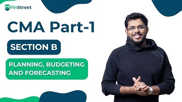 US CMA Class Online - Section B, Part 1 - Planning Budgeting and Forecasting | Live Class Snippet