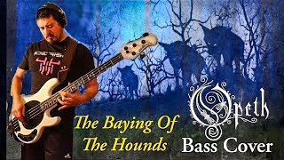 Opeth - The Baying Of The Hounds [Bass Cover]