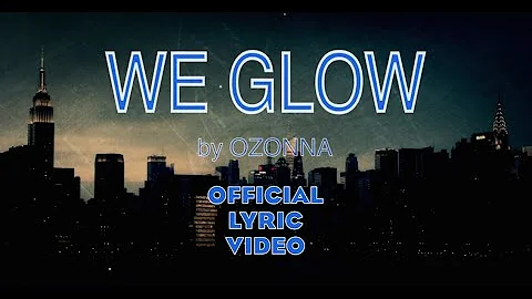 Ozonna - We Glow (Official Lyric Video)