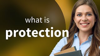 Protection | what is PROTECTION meaning