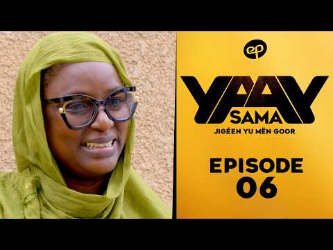 SAMA YAAY - Saison 1 - Episode 6 **VOSTFR**