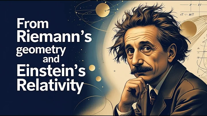 From Geometry to Physics: Riemann's Influence on Einstein's Theory of Relativity Explained thumbnail