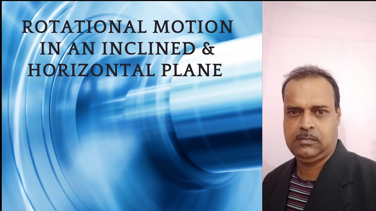 Rotational motion/Motion in inclined and horizontal surface - YouTube