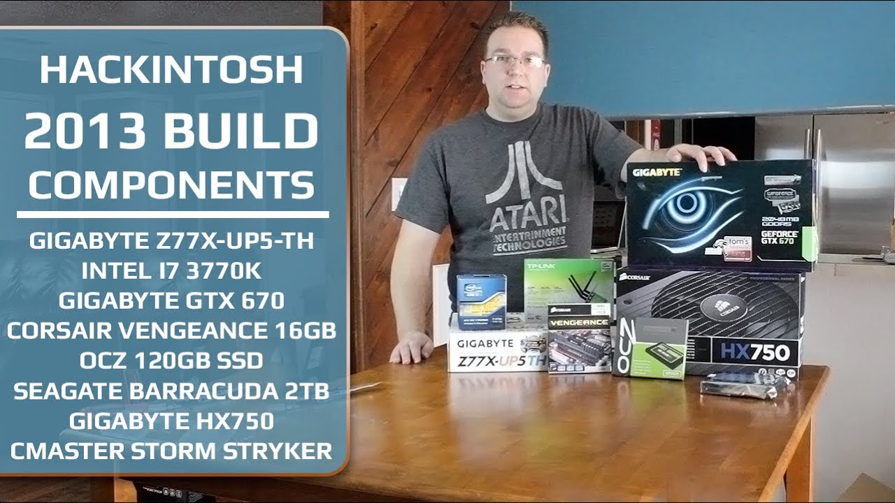 2013 Hackintosh Build Components - Z77X-UP5-TH | i7 3770K | GTX 670