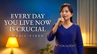 English Christian Song | "Every Day You Live Now Is Crucial"