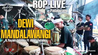 ROP LIVE | Dewi Mandalawangi | H.Yayan Jatnika ft Abiel Jatnika