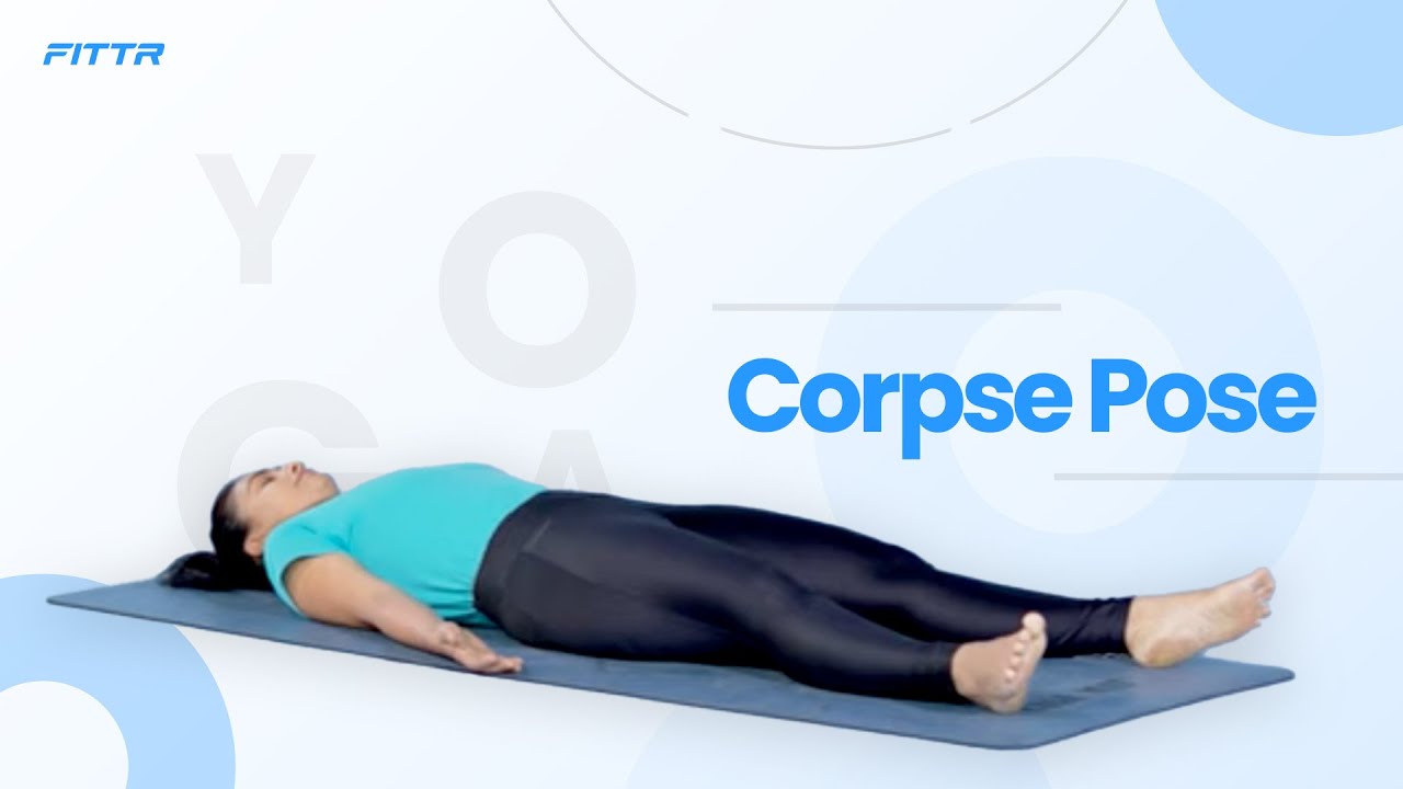 How to do corpse pose in yoga | Ana Heart Blog