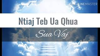 Video thumbnail of "Ntiaj Teb Ua Qhua - Sua Vaj (lyrics)"