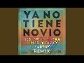 Miniature de la vidéo de la chanson Ya No Tiene Novio (Remix)