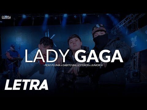 Lady Gaga ✘ Peso Pluma x Gabito Ballesteros x Junior H | LETRA / LYRICS