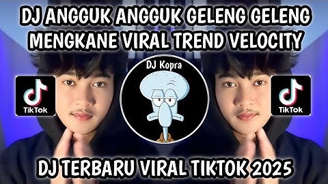 DJ ANGGUK ANGGUK GELENG GELENG TUNDUK TUNDUK || TREND VELOCITY VIRAL TIKTOK 2025 ‼️JEDAG JEDUG