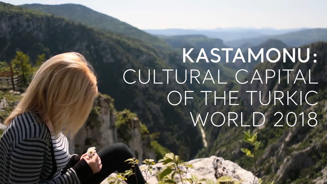 Go Turkey - Kastamonu: Cultural Capital of the Turkic World 2018