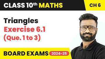 Triangles - Exercise 6.1 (Que. 1 to 3) | Class 10 Maths Chapter 6 | CBSE 2025-26
