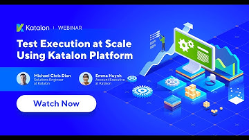 [Webinar] Test Execution at Scale Using Katalon Platform