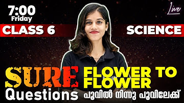 Class 6 Basic Science | Sure Question | Flower to Flower/പൂവിൽ നിന്നു പൂവിലേക്ക് | Exam Winner