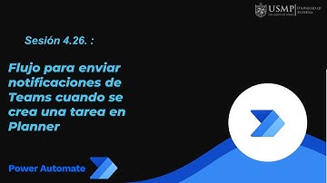 Power Automate: Sesión 4.26: Flujo para enviar notificaciones Teams cuando se crea una tarea Planner