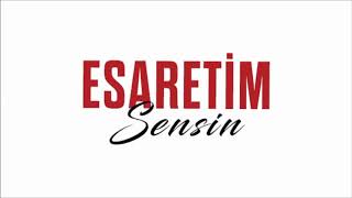 ESARETİM  SENSİN Resimi