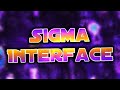 Sigma interface verified extreme demon by platnuu  geometry dash